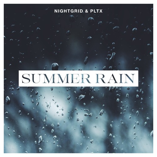 Nightgrid & PLTX - Summer Rain [Free Download]