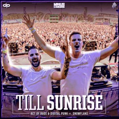 Act of Rage & Digital Punk ft. Snowflake - Till Sunrise (Radio Edit)