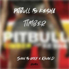 Pitbull Ft. Ke$ha - Timber (Kevin D X Sven & Rolf Remix)