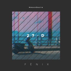 27 - D | FÈNIX