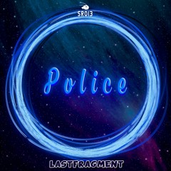 Lastfragment - Police