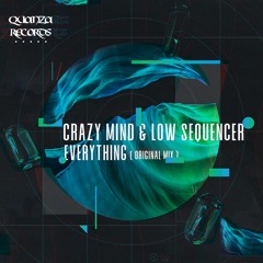 Crazy Mind & Low Sequencer - Everything (Original Mix)[FREE DOWNLOAD]