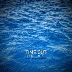 TIME OUT - Ocean Tales I