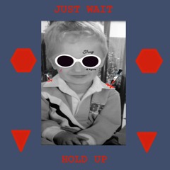 Just Wait (Prod. Zach Stutton)
