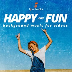 Happy and Fun Background Music For Videos, Trailers