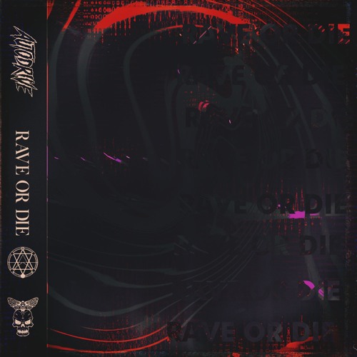 AUTODRIVE - RAVE OR DIE [FREE DOWNLOAD]