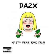 NASTY ft. King Duji