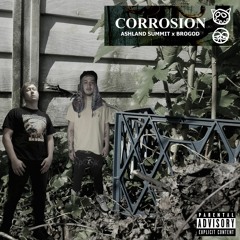 CORROSION (feat. BroGod) [Prod. Ashland Summit]
