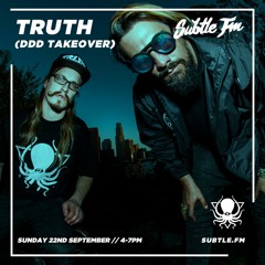 Truth (DDD Takeover) - Subtle FM 22/09/2019