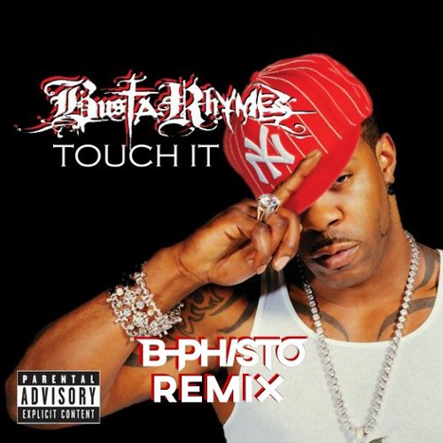 Stream Busta Rhymes - Touch It (DJ B-PHISTO REMIX) by B-Phisto | Listen  online for free on SoundCloud
