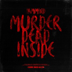 iammind - MURDER DEAD INSIDE