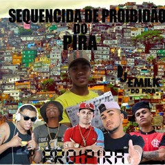 PROIPIRA ( MCS JUNINHO DA 10,ORELHA, FOCA,BALA,FLAVINHO DA 40, CABELINHO feat.DJ EMILK )