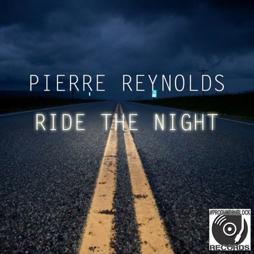 Stream Ride The Night by Pierre Reynolds Music Listen online for free