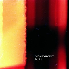 Incandescent 2019.1