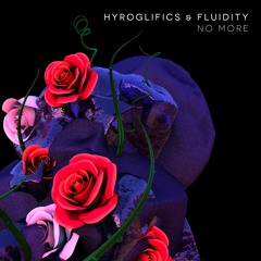 Hyroglifics & Fluidity - No More