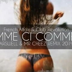 French Affair &amp; Club Revolution - Comme Ci Comme Ca (ARSWELL &amp; MR CHEEZ REMIX 2019)