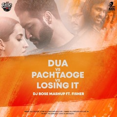 Dua vs Pachtaoge vs Losing it - DJ Bose Mashup