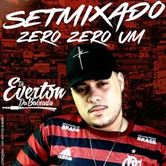 SETMIXADO 001 DO DJ EVERTON DA BAIXADA O UNICO -- PIQUE 2020