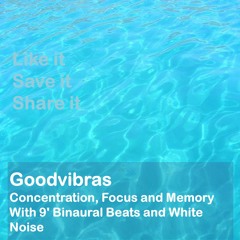 Concentration, Focus and Memory With 9' Binaural Beats and White Noise - Repost|Save to Playlist
