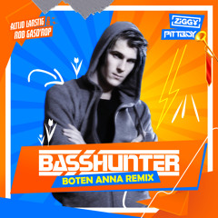 Basshunter - Boten Anna (ZIGGY & Pittboy x Altijd Larstig & Rob Gasd'rop RMX)