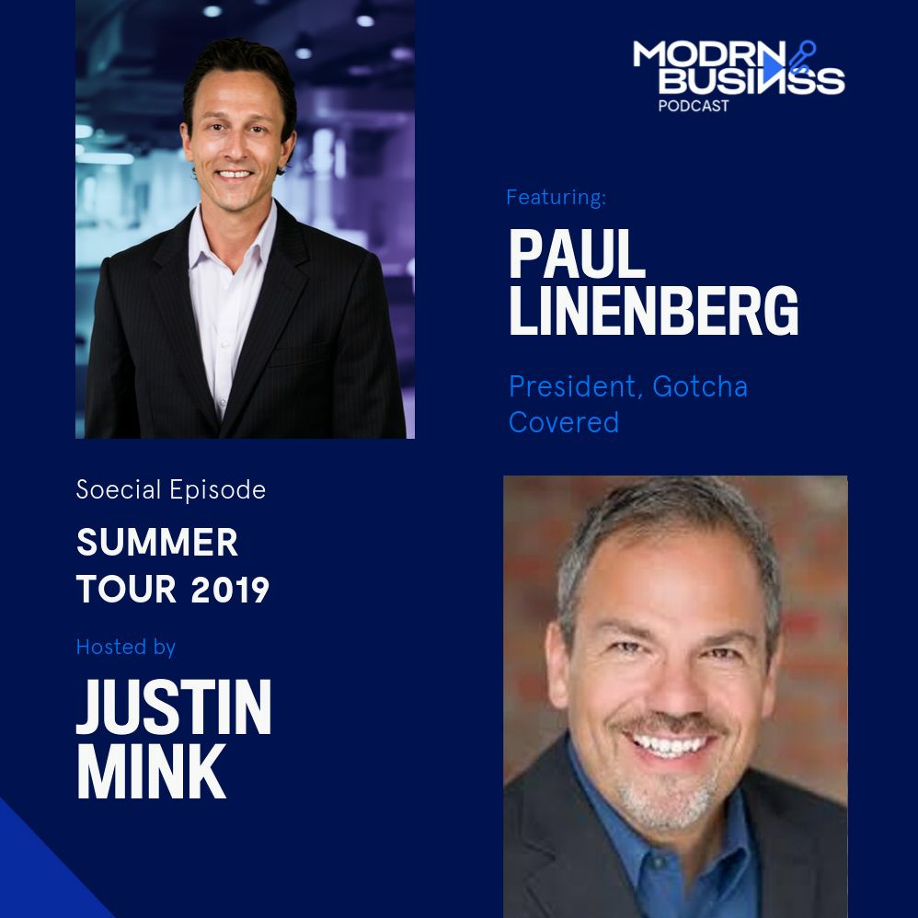 Justin Mink 003: Paul Linenberg, President of Gotcha Covered