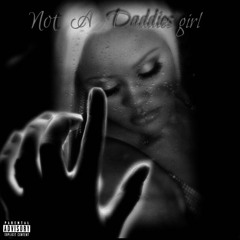 Dutchess Baybii - Not A Daddys Girl