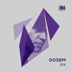 DOSEM. B4Podcast 074