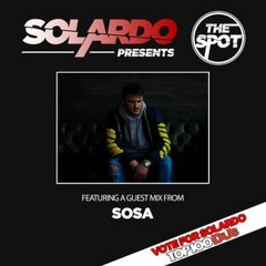 Solardo presents : THE SPOT ( SOSA GUEST MIX )