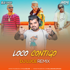 Loco Contigo (Remix) - DJ Luce