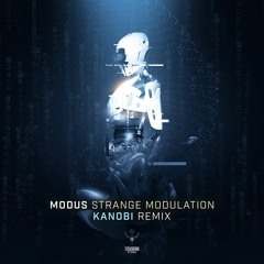 Modus - Strange Modulation (Kanobi Remix) *Out now*