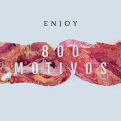 Enjoy - 800 Motivos (Original Mix)