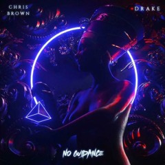 Chris Brown & Drake - No Guidance (ft. Flyy Guy Fresh)