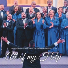 "All Of My Help" by The Northern Delaware GMWA Choir Featuring Tamba Giles