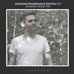 Sessions Progressive Edition 007 - Solanca Guest Mix