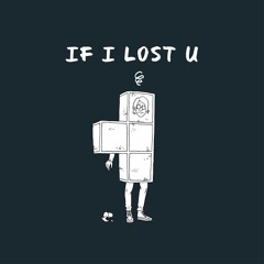 If I Lost U