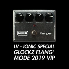 LV - IONIC SPECIAL (GLOCKZ FLANG MODE 2019 VIP) [FREE DL]