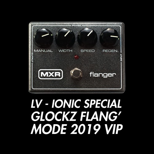 LV - IONIC SPECIAL (GLOCKZ FLANG MODE 2019 VIP) [FREE DL]