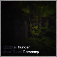 DoubleThunder - Sacrificed Company