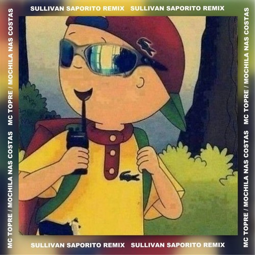 Stream MC Topre - Mochila Nas Costas (Sullivan Saporito Remix) by Sullivan  Saporito | Listen online for free on SoundCloud