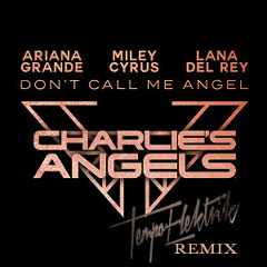 Don't Call Me Angel - Tempo Elektrik Remix