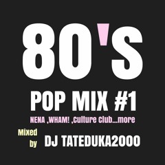 [#1 80's POP MIX] By DJ TATEDUKA2000