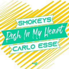 SmoKeys & Carlo Esse - Rush In My Heart