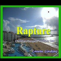 Rapture - Rap Christian/Gospel/Prophecy - Lauren Lindsay