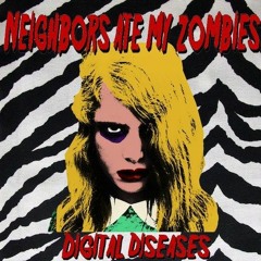 Neighbors Ate My Zombies - Shut Your Mouth, Open Your Thighs