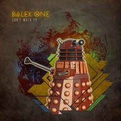 Dalek One - Can't Walk [PREMIERE]