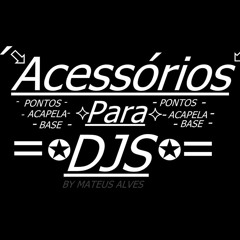 - RECADO PARA OS DJS  ... KKKKKK { ACESSÓRIOS PARA DJS }