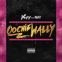 Oochie Wally ft. Nay