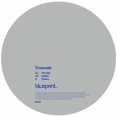 Truncate - The Bell / Initials / Timbre BP055 [Previews]