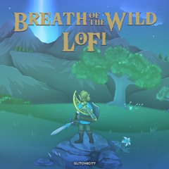 The Legend of Zelda - Breath of the Wild (Lofi Remix)