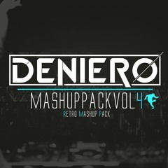 Deniero Mashup Pack Vol 4. w/7tracks (Retro Edition) [FREE DOWNLOAD]